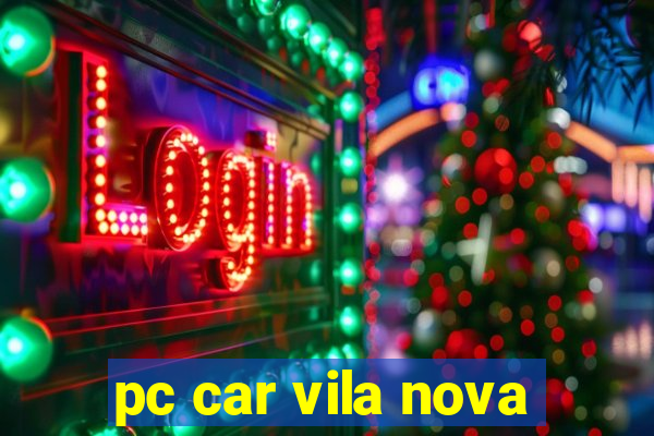 pc car vila nova